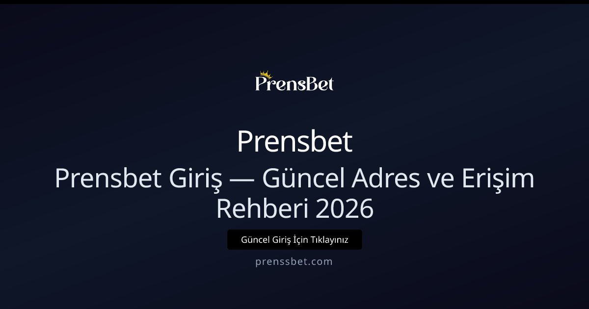 Prensbet Erişim Rehberi 2026 — Güncel Adres ve Güvenlik Prensbet Erişim Rehberi 2026 — Güncel Adres ve Güvenlik - Prensbet rehber görseli