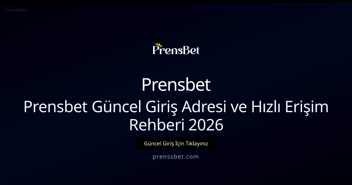 Prensbet Güncel Giriş Adresi ve Hızlı Erişim Rehberi 2026