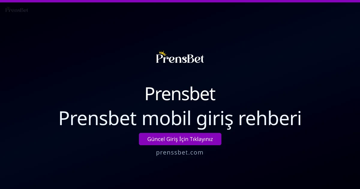 Prensbet mobil giriş rehberi: adım adım kullanım