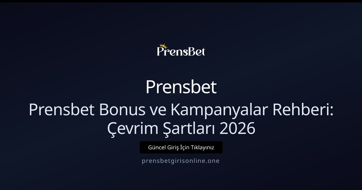 Prensbet Prensbet Bonus ve Kampanyalar Rehberi 2026