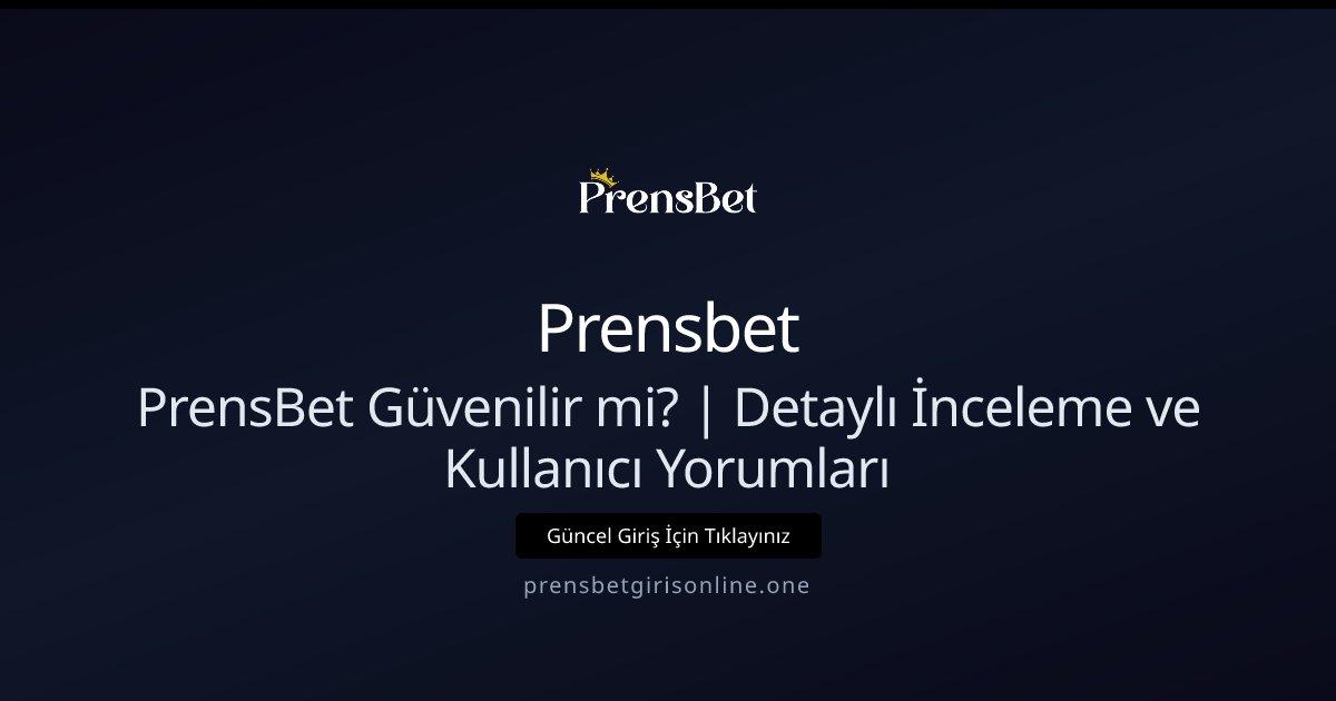 Prensbet PrensBet Güvenilir mi? | Detaylı İnceleme ve Kullanıcı Yorumları