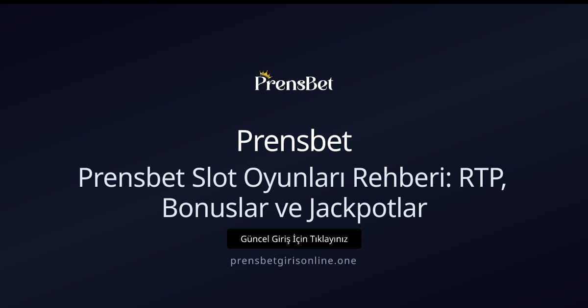 Prensbet Prensbet Slot Oyunları Rehberi: Başlangıç İçin Kapsamlı Analiz